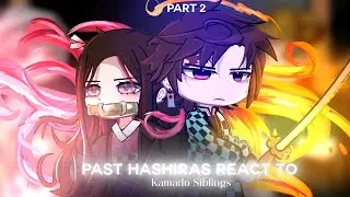 PAST HASHIRAS REACT TO KAMADO SIBLINGS | DEMON SLAYER | GACHA CLUB 2/2