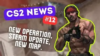 😱 NEW OPERATION IN CS2 | STEAM UPDATE | NEW MAP ❗️