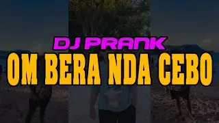 PRANK_-_OM BERA NDA CEBO_ANZELITO SIGING REMIX 2K24