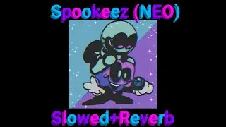 Friday Night Funkin': NEO: Spookeez (Slowed+Reverb)