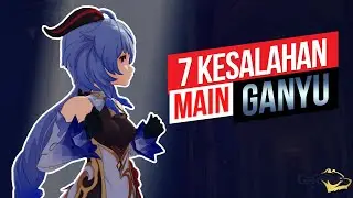 HINDARI 7 KESALAHAN Ini Untuk Buat Ganyu Kamu Jadi DPS OP - Genshin Impact Indonesia Build Ganyu