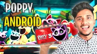 Finally!! POPPY PLAYTIME CHAPTER 3 Available For Android Mobile | poppy playtime chapter 3 mobile
