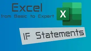 Excel from Basics to Expert: IF Statements