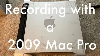 The Long Way music production - recording with a 2009 Mac Pro in 2023