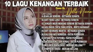 10 LAGU KENANGAN TERBAIK 2023 | COVER BY DILLA NOVERA