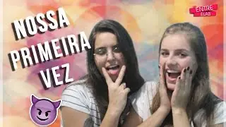 NOSSA PRIMEIRA VEZ
