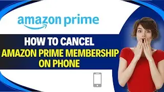 How to CANCEL AMAZON PRIME MEMBERSHIP on PHONE (Step by Step)
