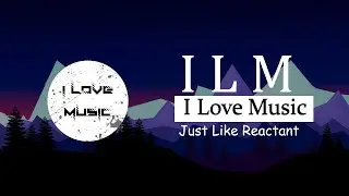 ILM - Just Like Reactant