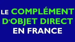 LE COMPLÉMENT D'OBJET DIRECT EN FRANCE