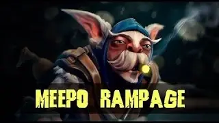 Meepo RAMPAGE!!!!!