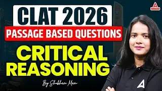 CLAT 2026 Critical Reasoning -  Passage based questions for CLAT | Logical Reasoning CLAT 2026