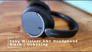 Sony Wireless ANC Headphone | WH-CH720N Black | Unboxing