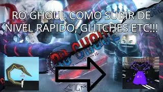 Ro GHOUL! trucos, glitches y exp rapido!!!