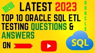 Top 10 SQL Oracle ETL Testing Questions and Answers latest 2023| New ETL Testing Questions & ANS|
