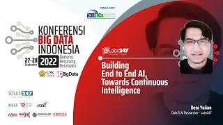 KBI2022 | Day 1 - 3. Building End to End Artificial Intelligence, Towards Continuous Intelligence