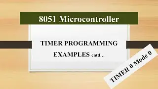 8051 Timer Programming Examples_Part 2: Timer 0 Mode 0, Counter