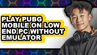 How To Play PUBG Mobile On Low End PC Without Emulator (New 2025)