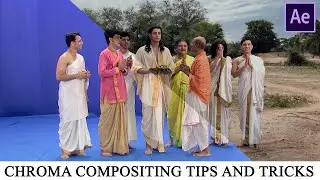 After Effect Chroma Compositing tips and tricks