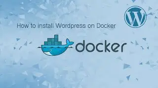 How to install Wordpress on Docker