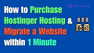 How to Purchase Hostinger Hosting and Migrate a Website within 1 Minute