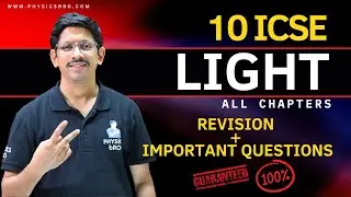 10 ICSE | LIGHT - ALL CHAPTERS | REVISION | REFRACTION OF LIGHT & SPECTRUM