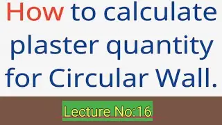 How to calculate plaster quantity for circular wall || PAK Civil technologist
