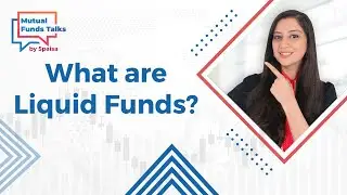 What are Liquid Funds and How to invest in Liquid Funds through 5paisa - Mutual funds Talks