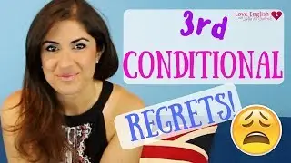 How to use 3rd Conditional and Express Past Regrets | Learn English Grammar : 3rd  VS 1st and 2nd
