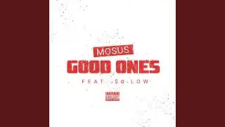 Good Ones (feat. $o-Low)