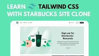 STARBUCKS Clone with TAILWIND CSS Tutorial | Learn from Scratch w/ Tailwind CSS Project