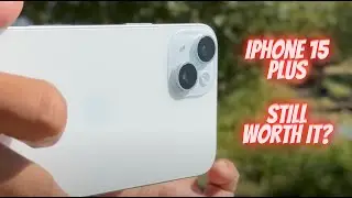 iPhone 15 Plus - Still worth it in 2024??