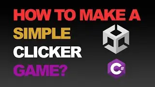 Unity Tutorial - How to make a simple clicker game in Unity?