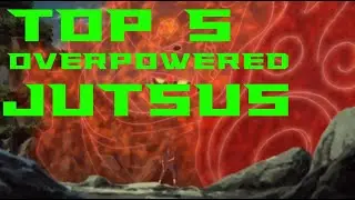 Top 5 OVERPOWERED Jutsus in Naruto (BROKEN Jutsus)