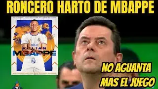 RONCERO SE HARTA DE MBAPPE Y REVIENTA CON SU POSIBLE LLEGADA
