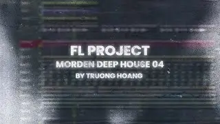 Modern Deep House FLP 04 (like Selected., Dallien, T.Matthias, SOMMA, Harrison,  ...)