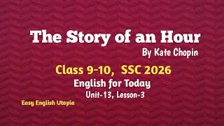 The Story of an Hour | Class 9-10 | English 1st Paper | U-13, L-3 