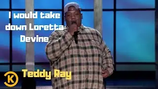 Stand up Comedy | Teddy Ray _ I would take down Loretta Devine