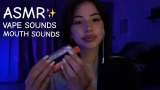 ASMR vape sounds n intense mouth sounds ✨