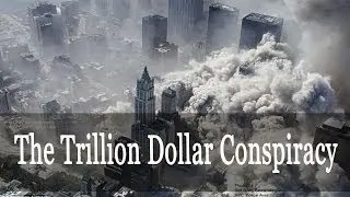 National Historical The Trillion Dollar Conspiracy 9 11 Documnetary