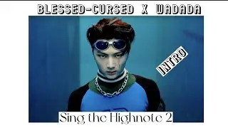 Sing the Highnote 2 | New Intro (Blessed-Cursed x Wadada)