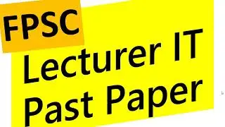 FPSC Lecturer IT Past Papers | FPSC Computer Science Lecturer Past Papers