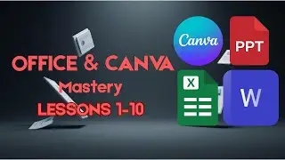 Microsoft Word, Excel, PowerPoint & Canva Full Course for Beginners | Lessons 1–10