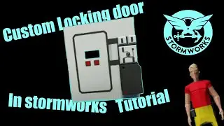 How to Make a Custom Locking Door in Stormworks (Tutorial)