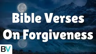Bible Verses About Forgiveness - no background music