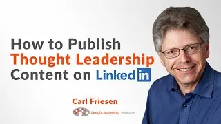 How to Publish Thought Leadership Content on LinkedIn
