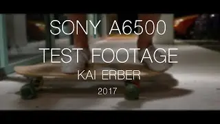 Sony A6500 Test l Skate God (2017)