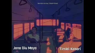 Jana Diu Maya Timlai Kasari | Manzeat Gurung | Dipesh Dangi