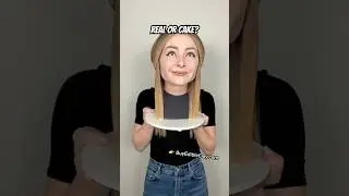 Let’s play Real or Cake?!