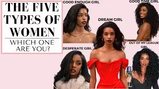 The 5 Categories Men Put Women Into | How They View You is How They Treat You