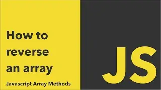 How To Reverse An Array? Javascript Array Methods